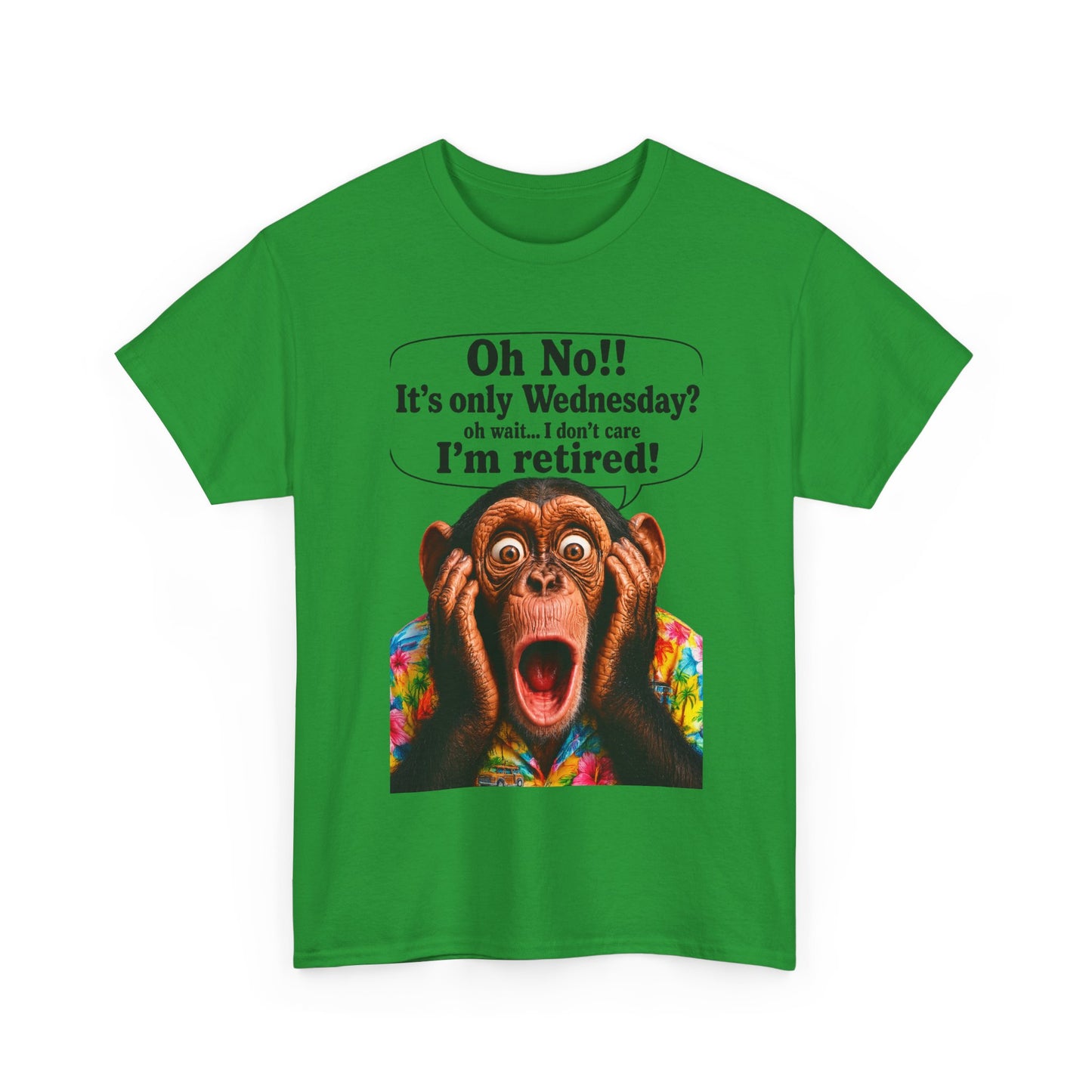 Retired & Loving It T‑Shirt — Funny Monkey "Oh No!! It’s only Wednesday? I’m retired!" Retirement Tee
