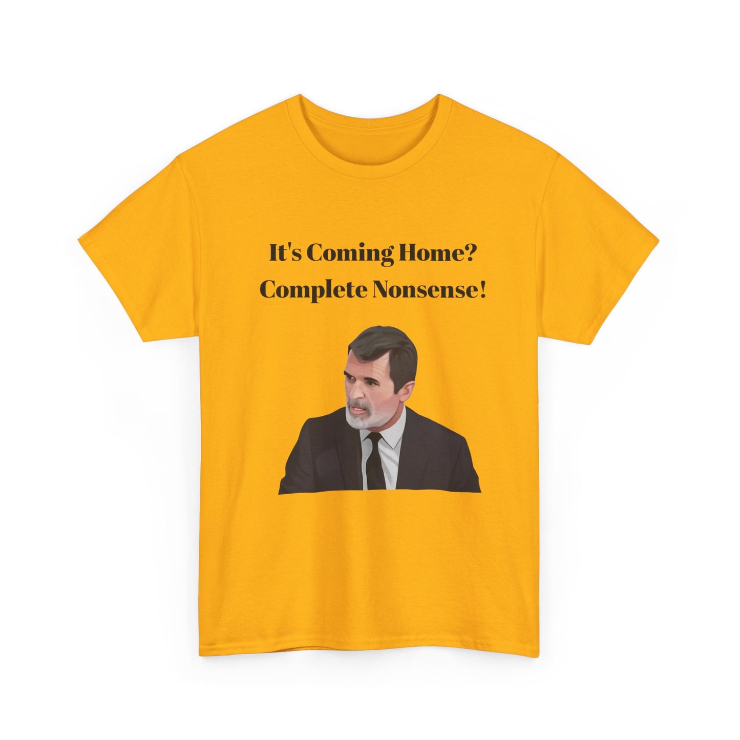 Keane "It's Coming Home? Complete Nonsense!" Soccer Fan T‑Shirt
