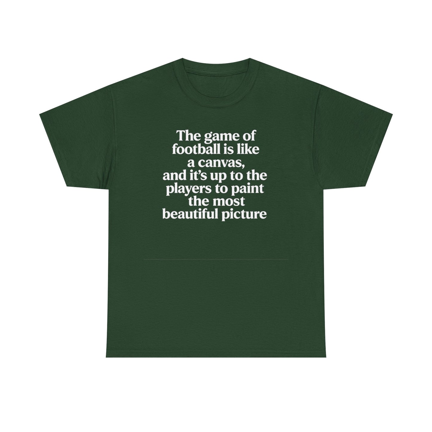Football Quote Graphic Tee — "The game of football is like a canvas"