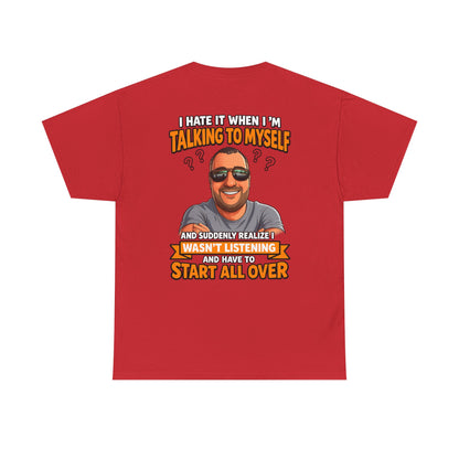 Funny Talking to Myself T-Shirt — 'I Hate It When I'm Talking to Myself… Wasn’t Listening' Graphic Tee