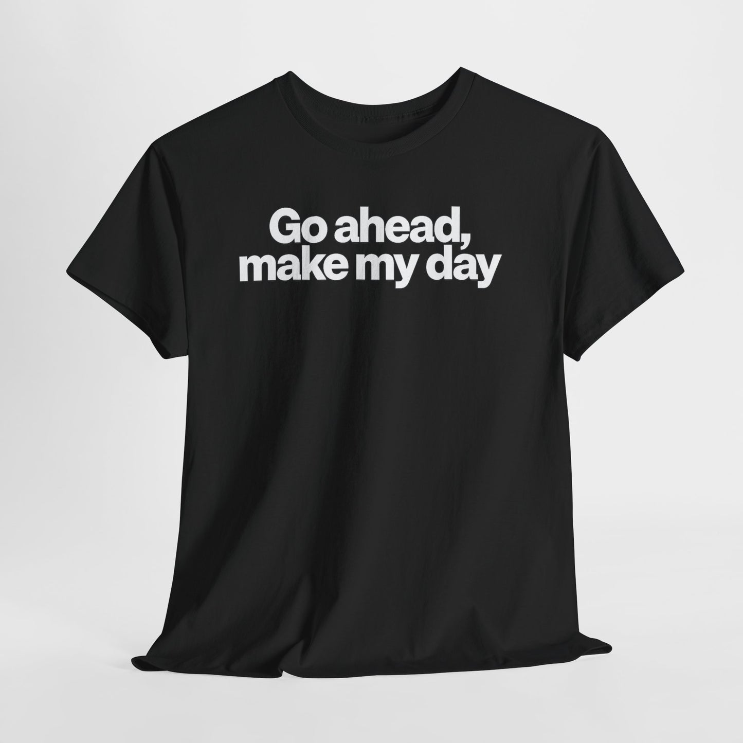 Go Ahead, Make My Day Tee - Bold Statement Graphic T-Shirt