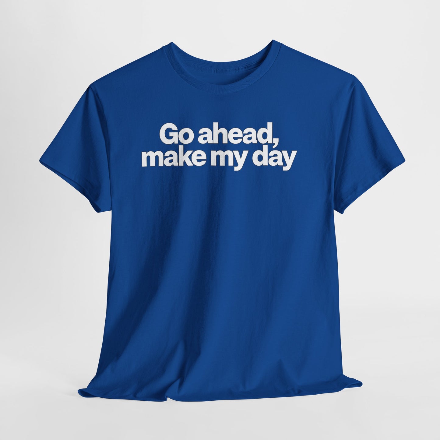 Go Ahead, Make My Day Tee - Bold Statement Graphic T-Shirt