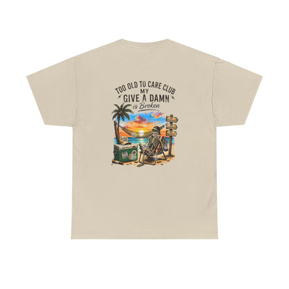 T-Shirt — "Too Old to Care Club: My Give a Damn is Broken" Vintage Beach Tee