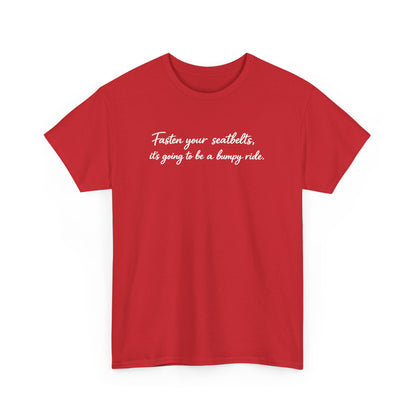 I've got a feeling it's gonna be a bumpy ride Classic White Tee — Plain Cotton T-Shirt