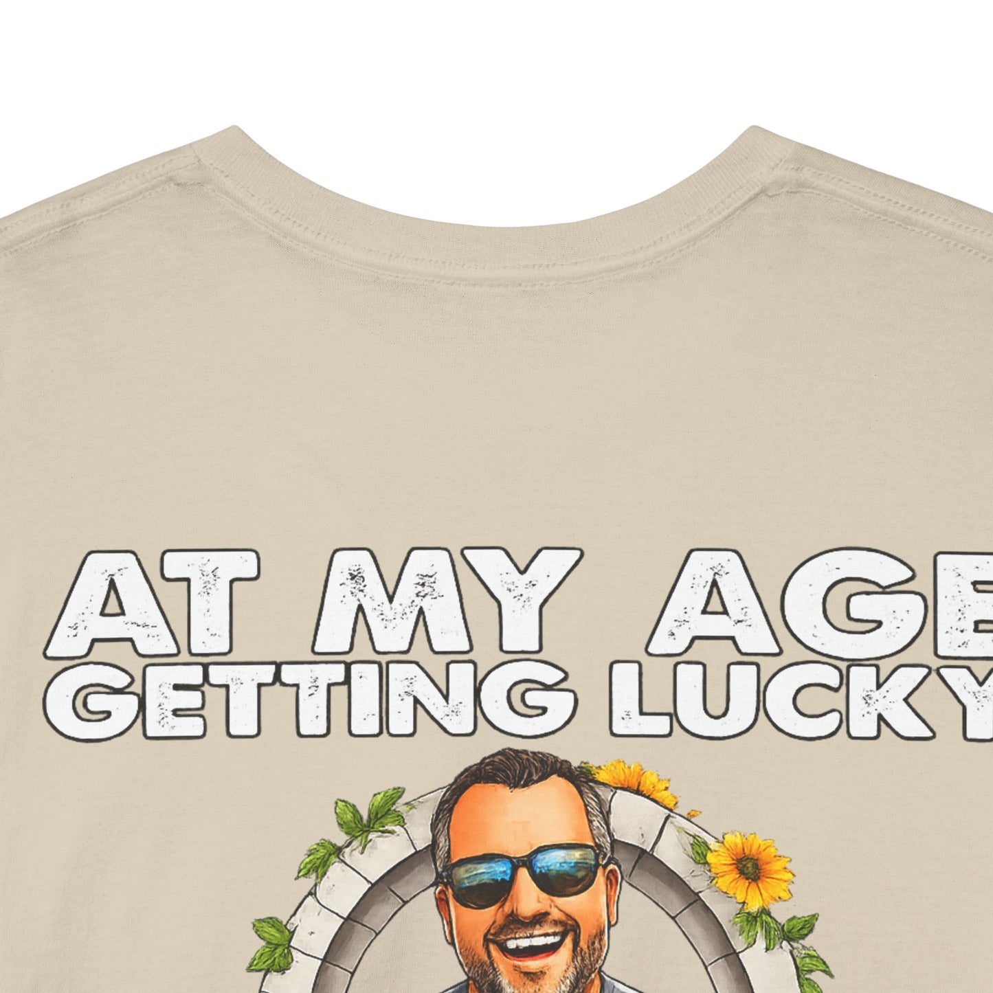 Funny Senior Tee — “At My Age Getting Lucky Means Walking Into a Room and Remembering Why I’m There”