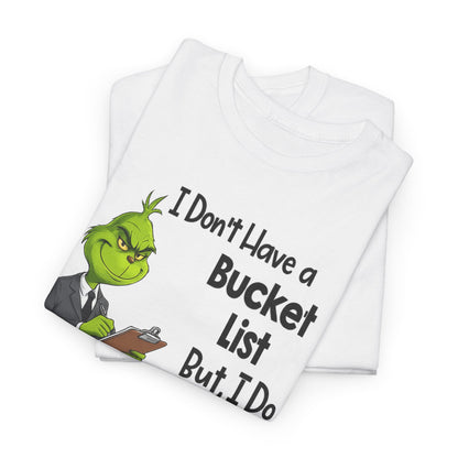 Grumpy Grinch 'I Don't Have a Bucket List' Funny Graphic Tee