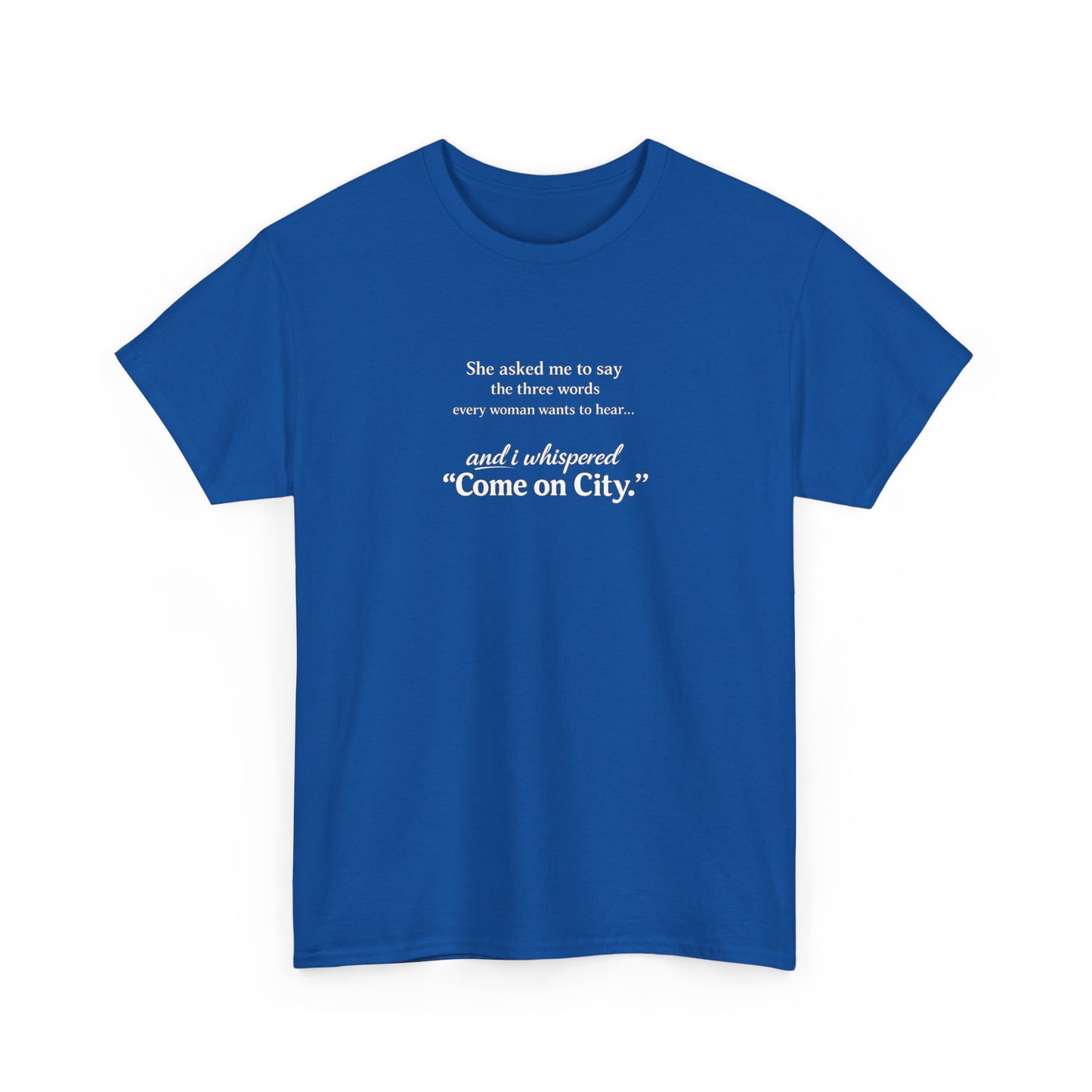 Come on City T-Shirt — Funny Quote Tee for City Lovers