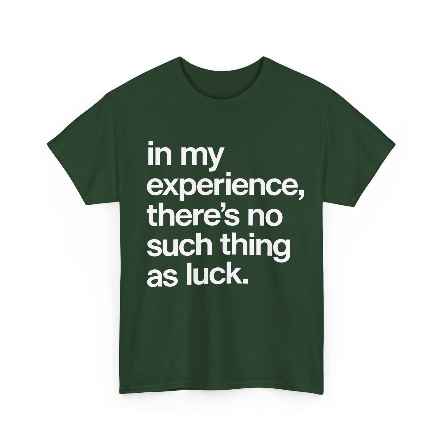 No Such Thing as Luck Tee — Bold Typographic Motivational T‑Shirt