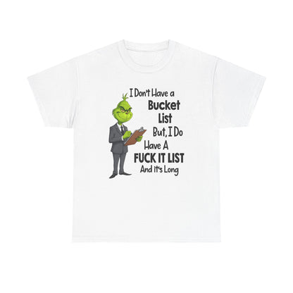 Grumpy Grinch 'I Don't Have a Bucket List' Funny Graphic Tee