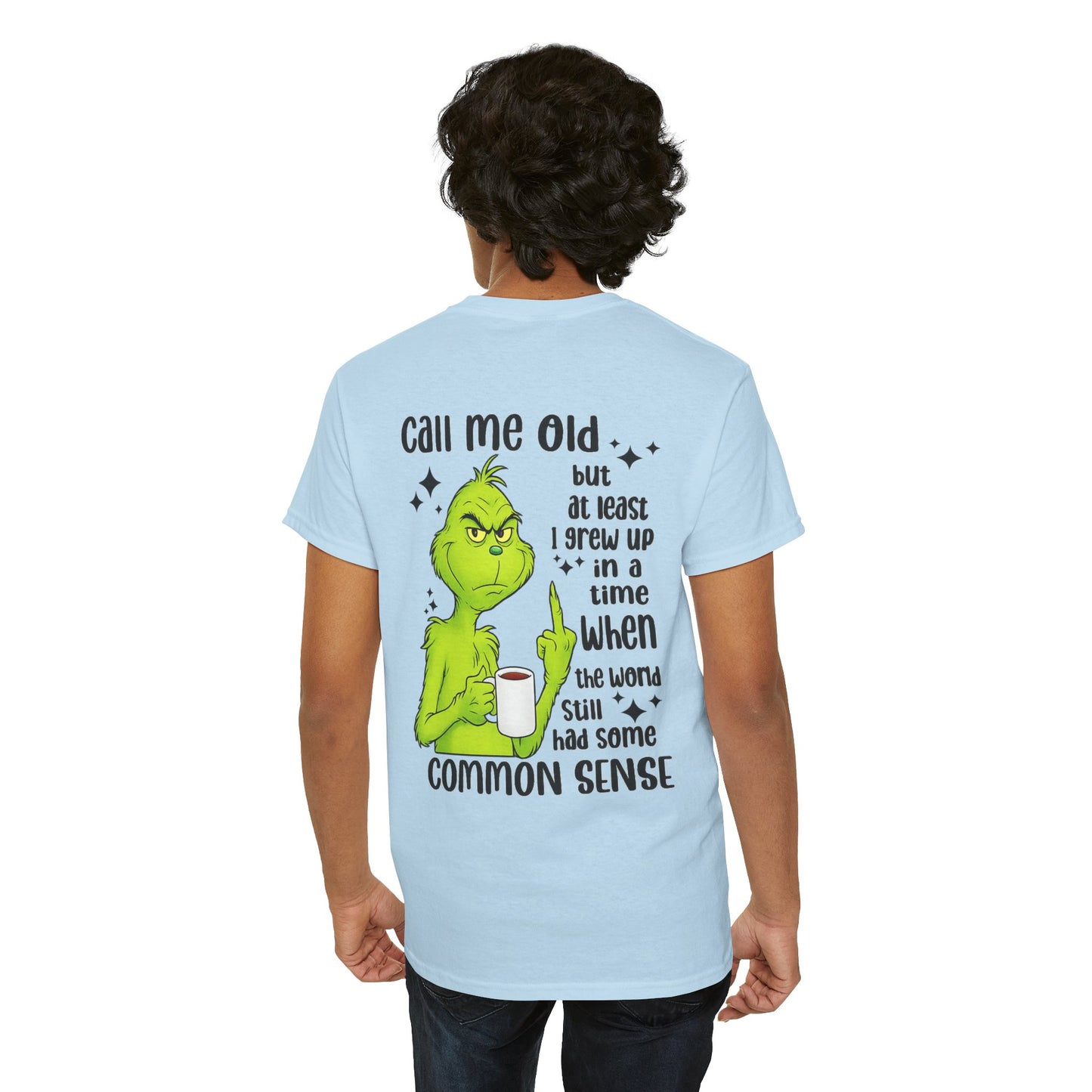 Grinch "Call Me Old" Tee — Funny Common Sense Holiday T-Shirt