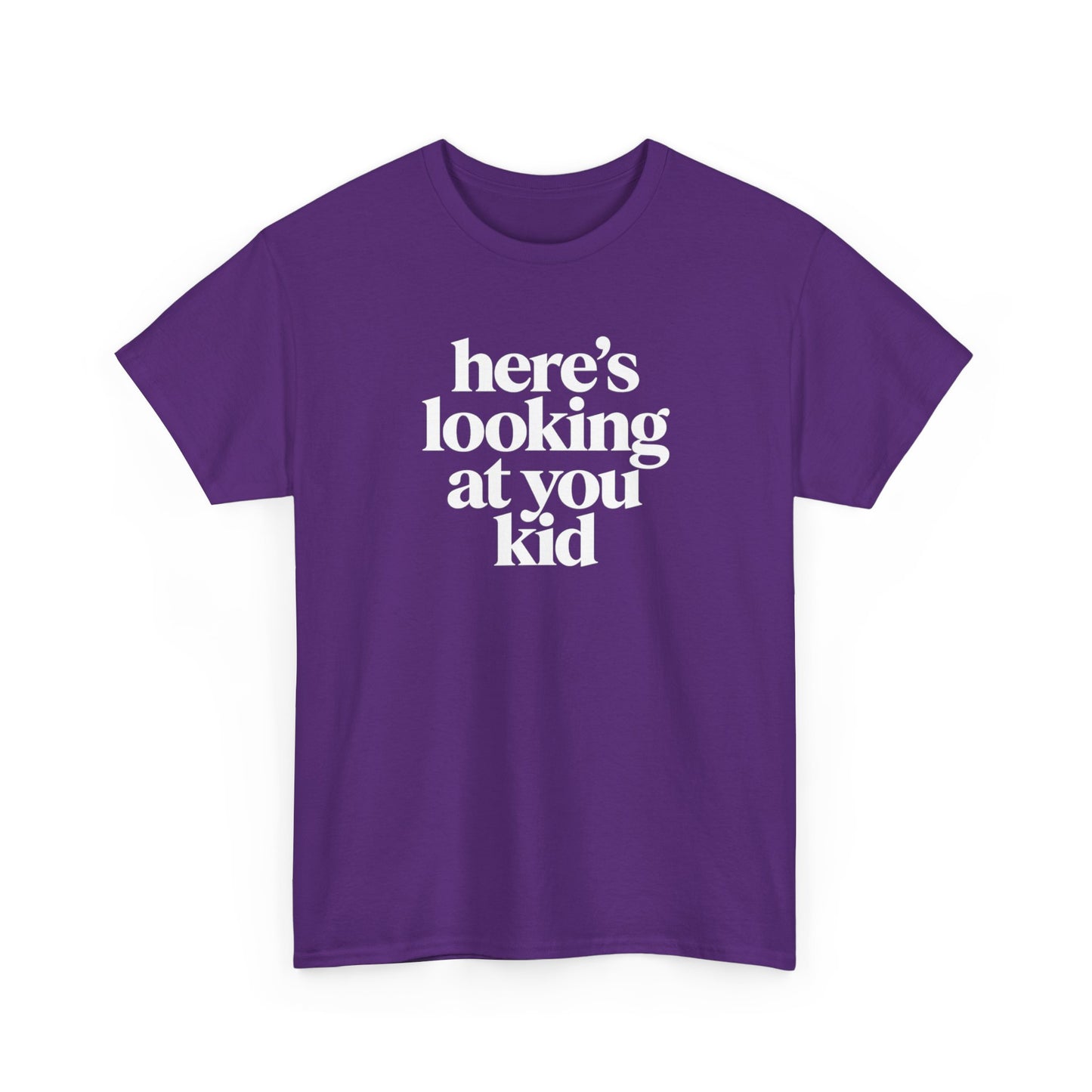 Here's Looking At You Kid T-Shirt
