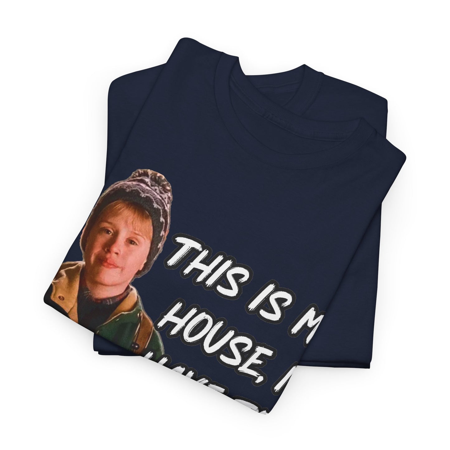 T-Shirt — "This Is My House, I Have To Defend It." Quote Tee