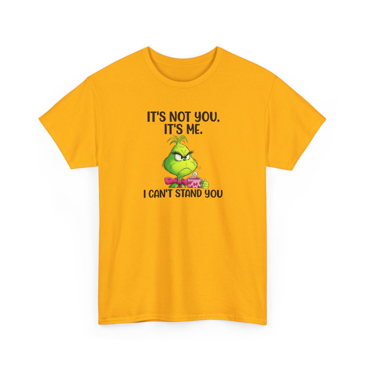Grumpy Grinch Tee – "It's Not You. It's Me. I Can't Stand You" Christmas Shirt