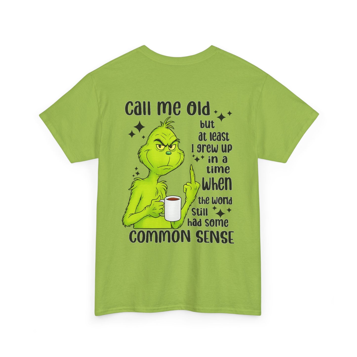 Grinch "Call Me Old" Tee — Funny Common Sense Holiday T-Shirt