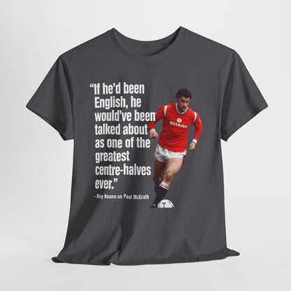 Vintage Football Tee — 'if he'd been English...' Roy Keane on Paul McGrath Quote Shirt