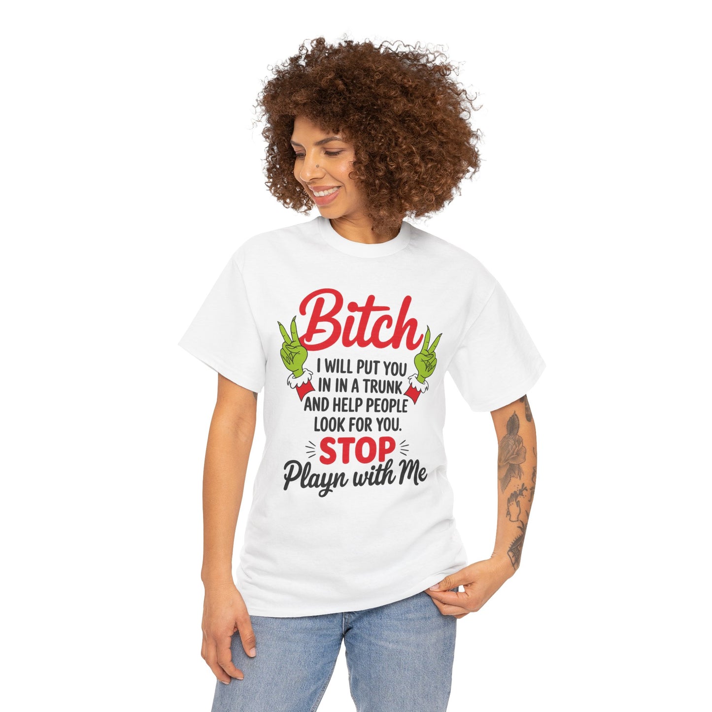 Graphic Tee "Bitch I Will Put You In A Trunk" – Funny Sassy Statement Shirt