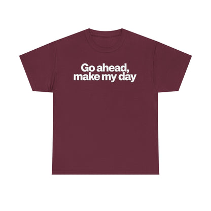 Go Ahead, Make My Day Tee - Bold Statement Graphic T-Shirt
