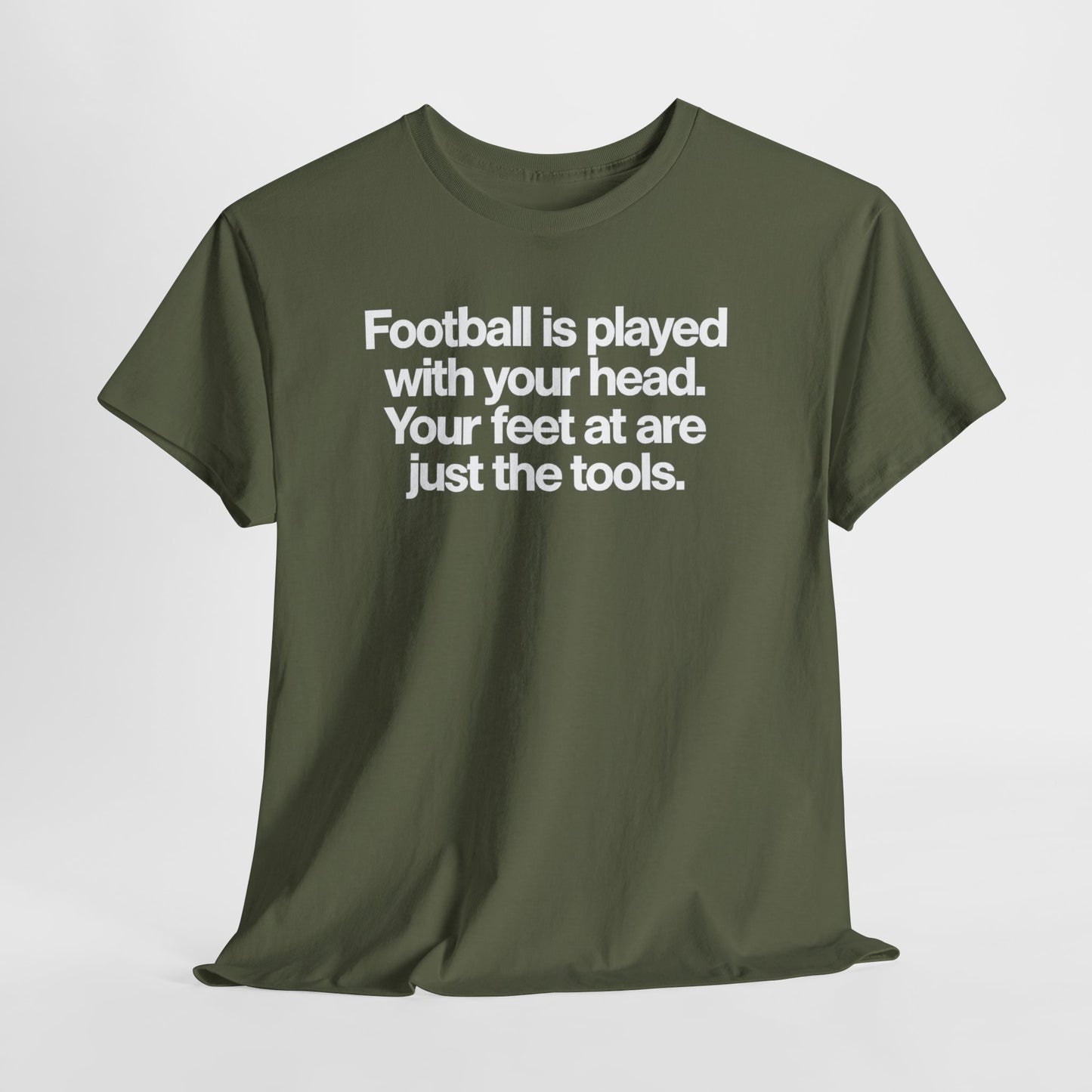 Football Is Played With Your Head Tee — Motivational Soccer Quote T-Shirt
