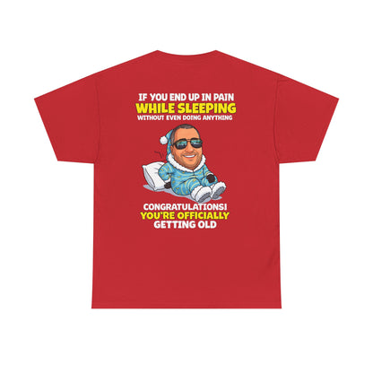 Funny 'Getting Old' T‑Shirt — 'If You End Up In Pain While Sleeping…' Retirement & Birthday Gift