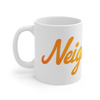 Neighbor Script Ceramic Mug — 11oz & 15oz Coffee Cup
