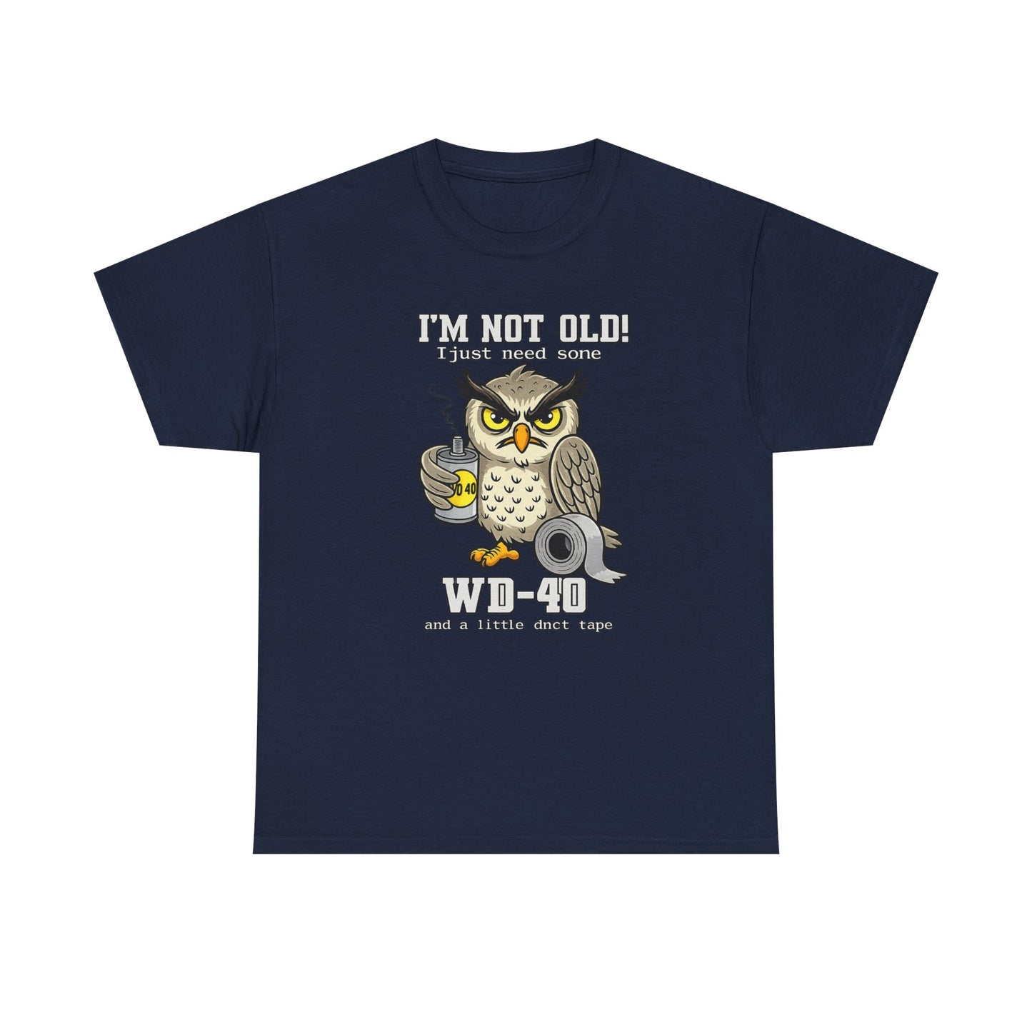 Owl 'I’m Not Old I Just Need More WD-40' T-Shirt