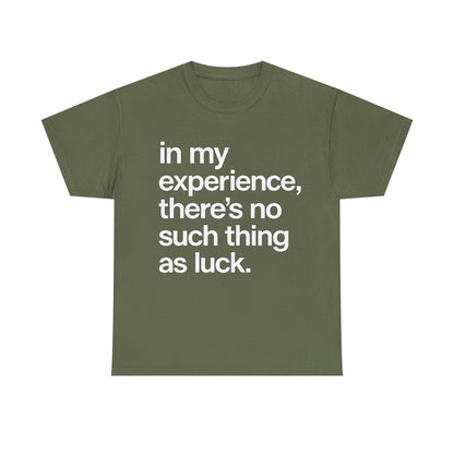 No Such Thing as Luck Tee — Bold Typographic Motivational T‑Shirt
