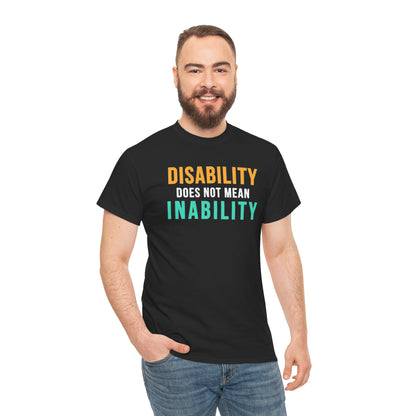 Disability Does Not Mean Inability T-Shirt — Inspirational Disability Awareness Tee