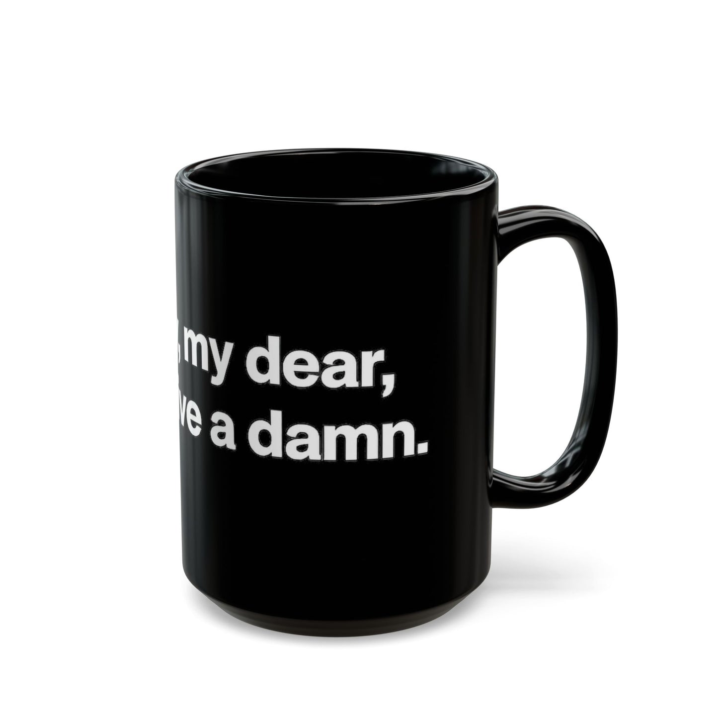 Black Ceramic Mug — "Frankly, My Dear, I Don't Give a Damn" Quote Coffee Cup