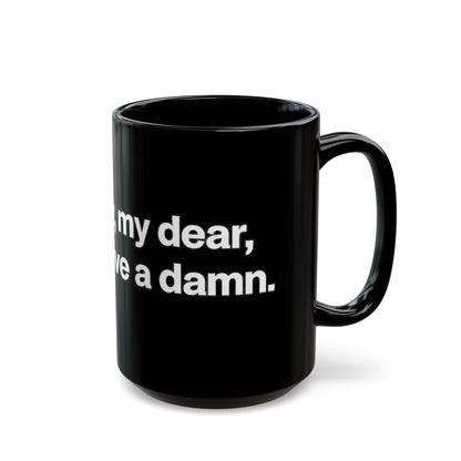 Black Ceramic Mug — "Frankly, My Dear, I Don't Give a Damn" Quote Coffee Cup