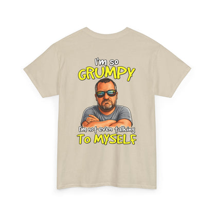 T-Shirt — "I'm So Grumpy (I’m Not Even Talking To Myself)" Graphic Tee