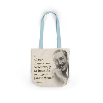 Tote Bag — Walt Disney Quote "All our dreams can come true, if we have the courage to pursue them."