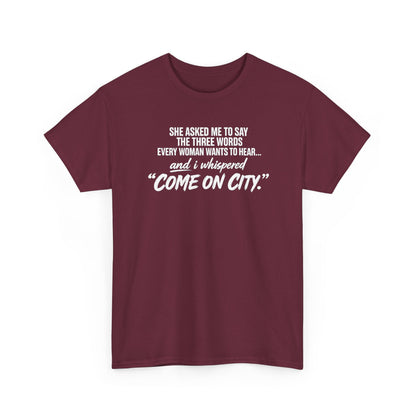 Come On City Graphic Tee — Funny Quote Urban T‑Shirt