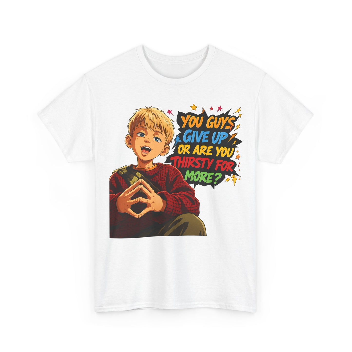 Home Alone Inspired Graphic Tee — 'You Guys Give Up or Are You Thirsty for More?' Nostalgic Comic Boy T-Shirt