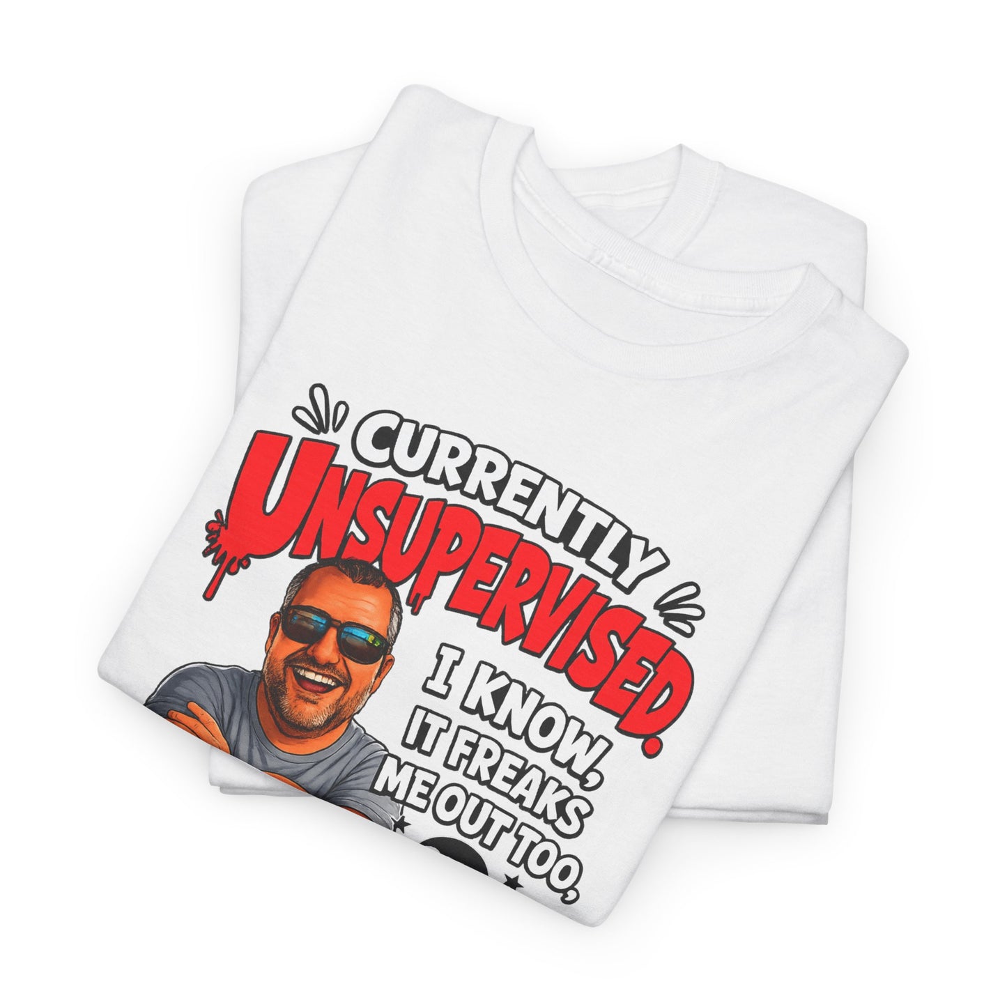 T-Shirt — "Currently Unsupervised" Funny Vintage Dad Humor Tee