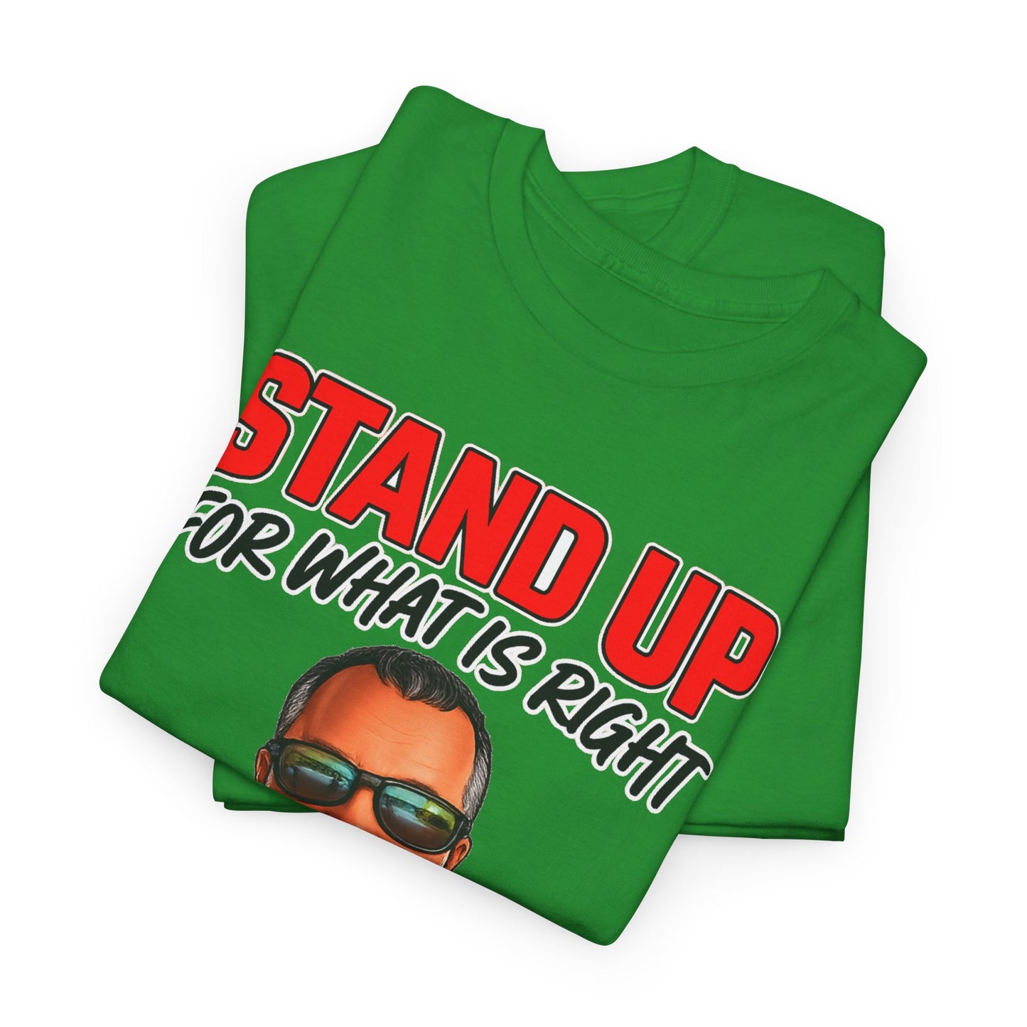Stand Up For What Is Right T-Shirt — "Stand Up Even If You Stand Alone" Motivational Tee