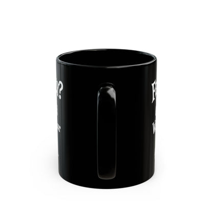 Black Funny Walmart Joke Coffee Mug — "Feeling Ugly? Go walk around Walmart for an hour" 11oz/15oz