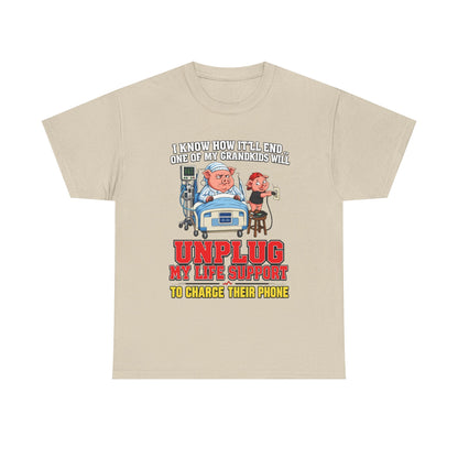 Funny Grandpa T-Shirt - "Unplug My Life Support to Charge Their Phone" Grandpa Humor Tee