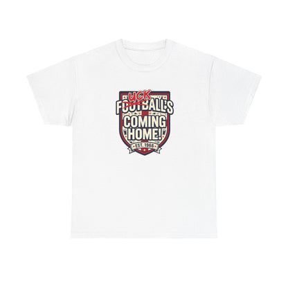 Provocative 'F*ck All's Football's Coming Home' Graphic Tee