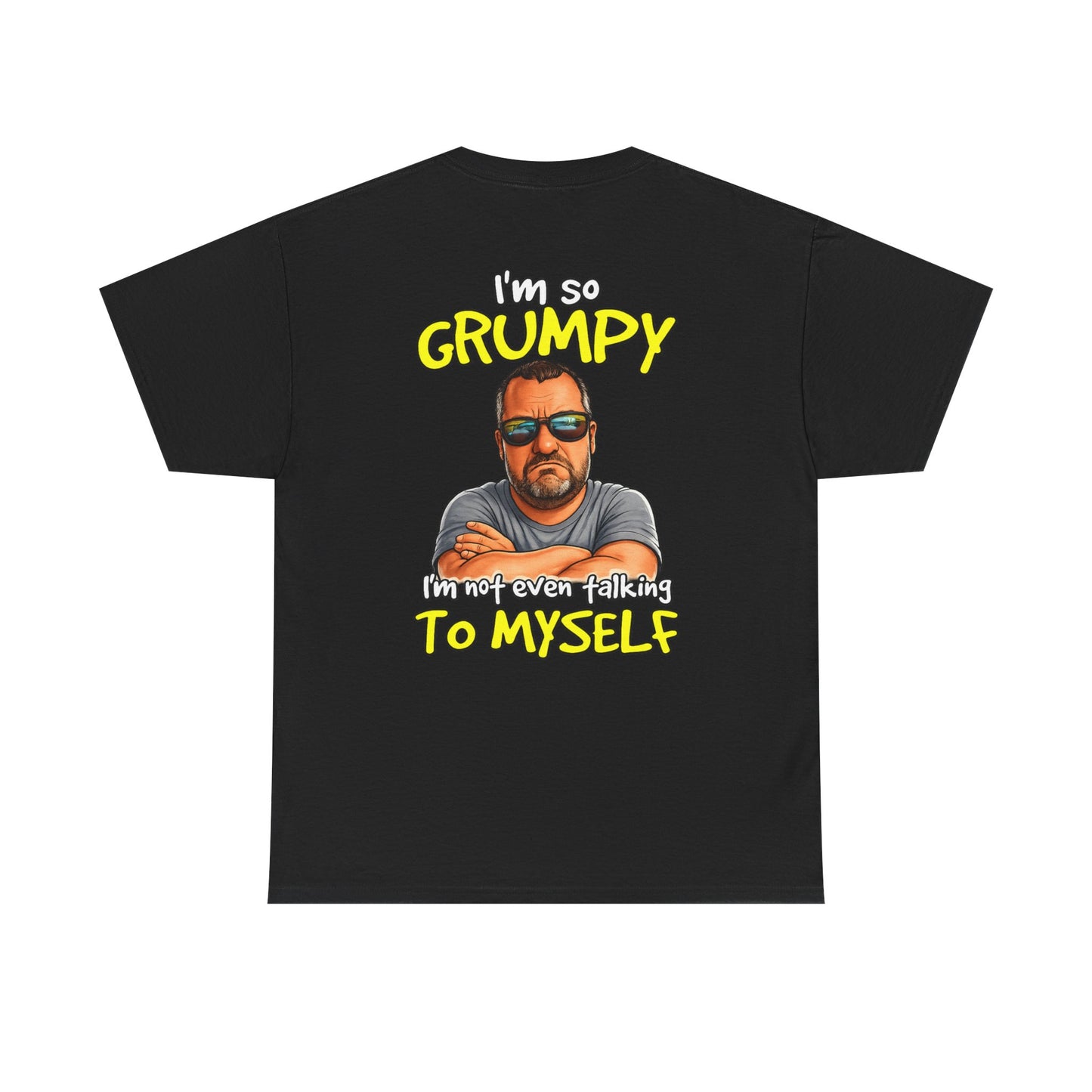 T-Shirt — "I'm So Grumpy (I’m Not Even Talking To Myself)" Graphic Tee