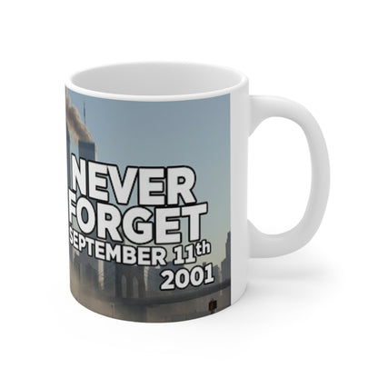 Never Forget September 11th 2001 Ceramic Coffee Cups, 11oz, 15oz