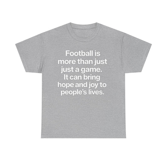 Football Is More Than Just a Game T-Shirt – Inspirational Soccer Quote Tee