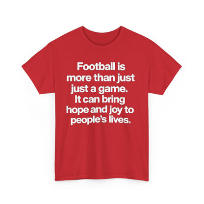 Football Is More Than Just a Game T-Shirt – Inspirational Soccer Quote Tee