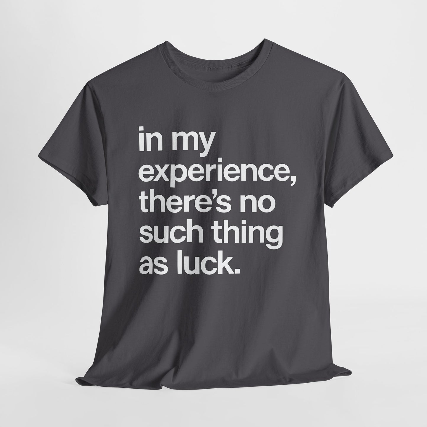 No Such Thing as Luck Tee — Bold Typographic Motivational T‑Shirt