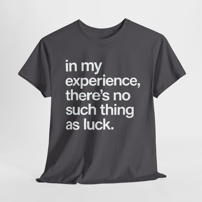 No Such Thing as Luck Tee — Bold Typographic Motivational T‑Shirt