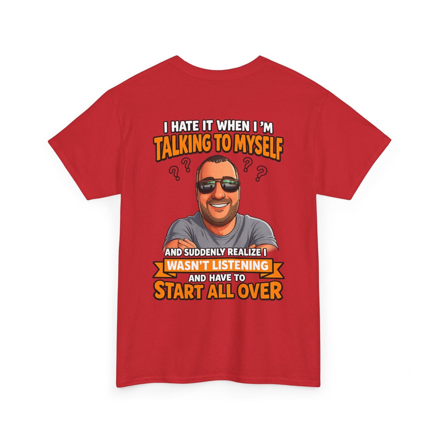 Funny Talking to Myself T-Shirt — 'I Hate It When I'm Talking to Myself… Wasn’t Listening' Graphic Tee