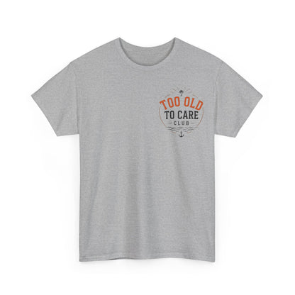 T-Shirt — “Too Old to Care” / “My Give a Damn is Broken” Vintage Beach Graphic Tee