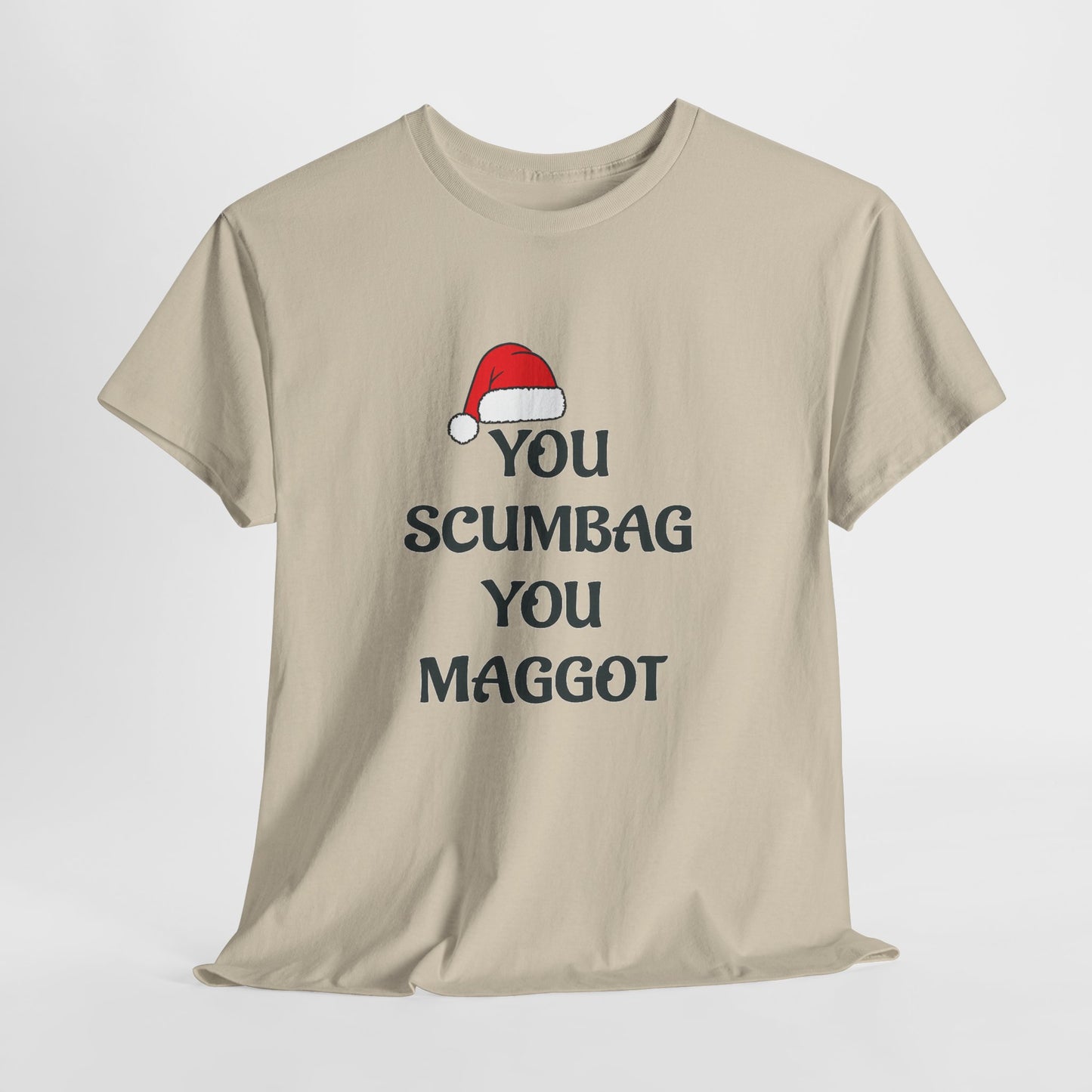 T-Shirt - 'You Scumbag You Maggot' Funny Christmas Novelty Tee