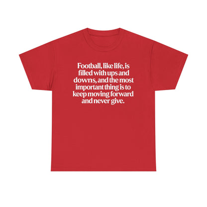 Inspirational Football Quote Tee — "Football, like life... keep moving forward"