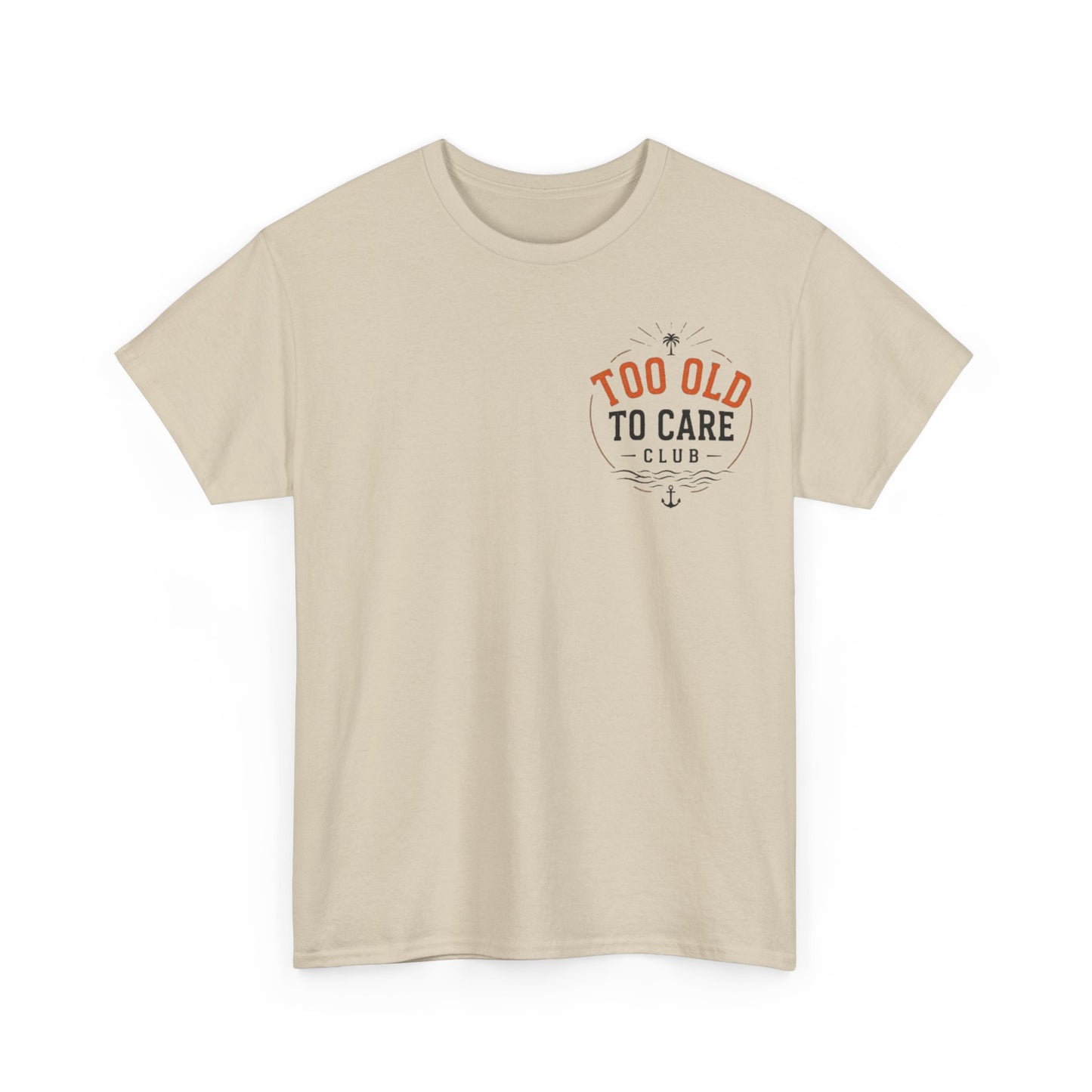 T-Shirt — “Too Old to Care” / “My Give a Damn is Broken” Vintage Beach Graphic Tee