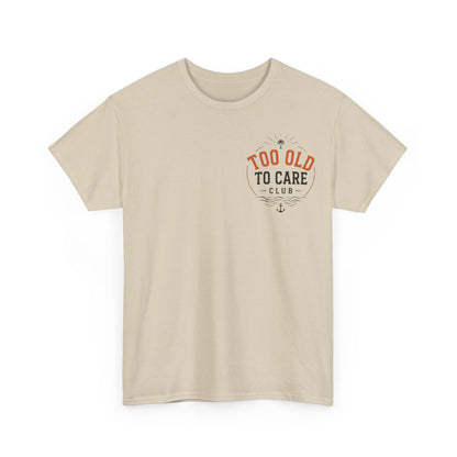 T-Shirt — “Too Old to Care” / “My Give a Damn is Broken” Vintage Beach Graphic Tee